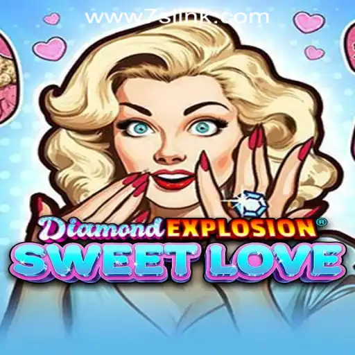 Experience the Thrills of DiamondExplosionSweetLove at 7S.COM ONLINE CASINO