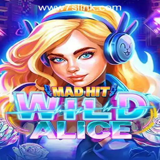 Discover the Excitement of MadHitWildAlice in 7S.COM ONLINE CASINO