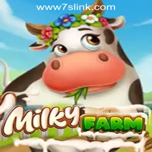 Exploring the World of MilkyFarm and its Connection to 7S.COM ONLINE CASINO