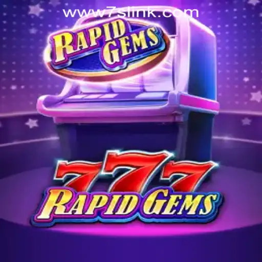 Exploring the Thrills of RapidGems777 at 7S.COM ONLINE CASINO